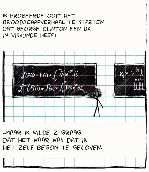 De verteller bekent dat hij ooit probeerde het gerucht te starten dat George Clinton wiskunde had gestudeerd.